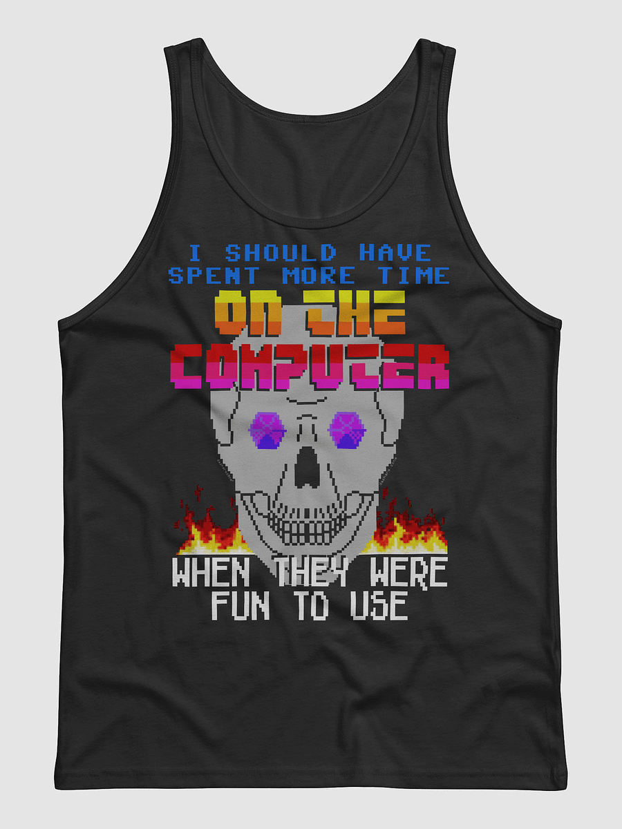 I SHOULD HAVE SPENT MORE TIME ON THE COMPUTER "TANK TOP" product image (3)