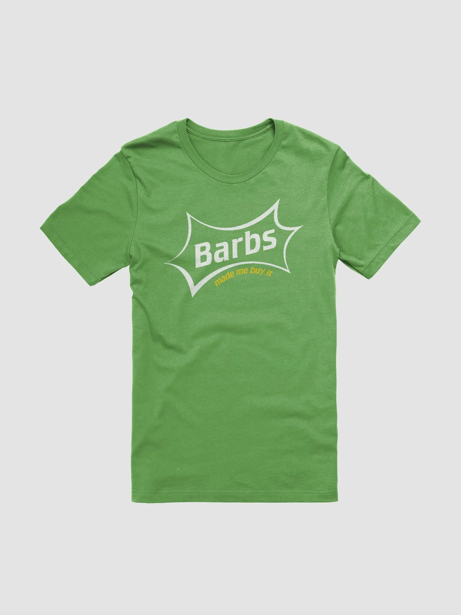 Barbs made me buy it! Tee product image (2)