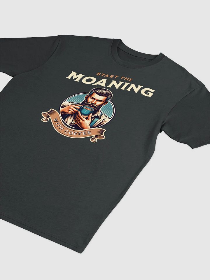 Start The Moaning With Coffee product image (2)