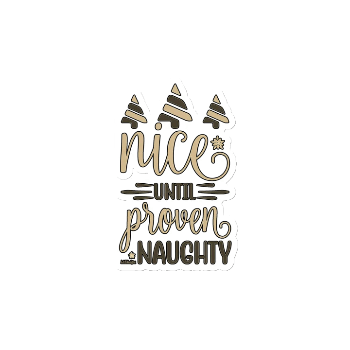 NICE UNTIL PROVEN NAUGHTY product image (2)
