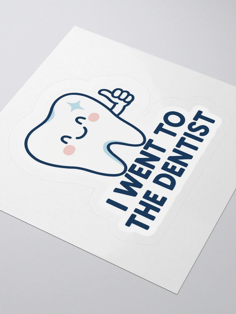 “I Went to the Dentist” Sticker product image (12)