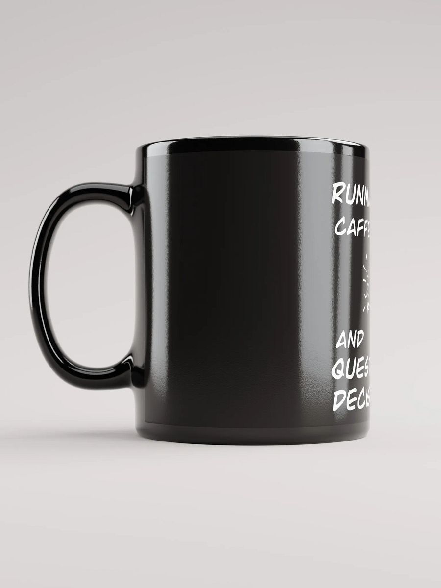 Running on caffeine, chaos and questionable decisions. product image (3)
