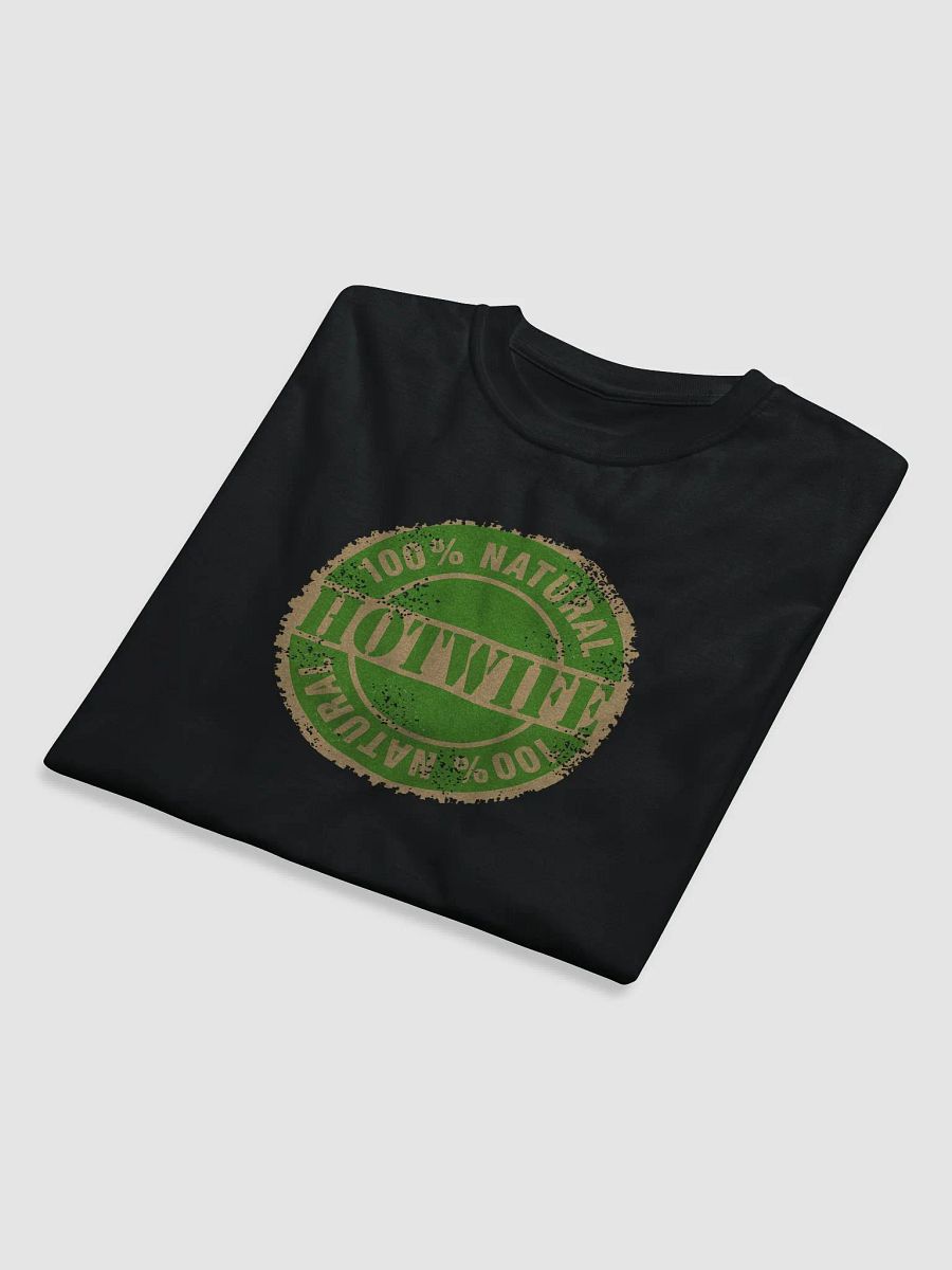100% Natural Hotwife organic shirt product image (8)