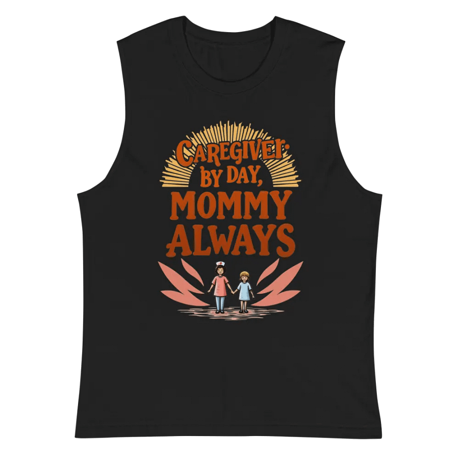 Caregiver by Day, Mommy Always Muscle Tank product image (3)