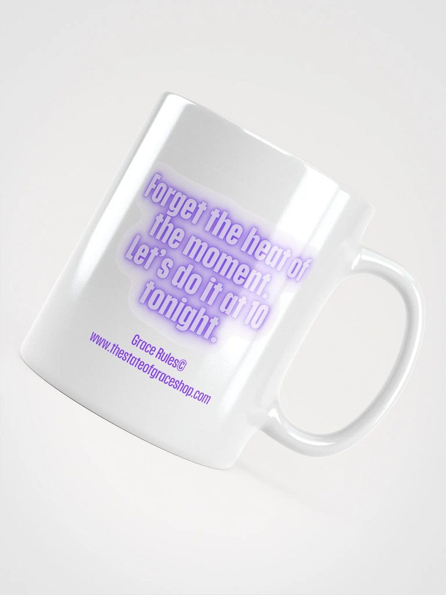 FUNNY MUGS 4 U “Forget the heat of the moment. Let’s do it at 10 tonight.” product image (4)