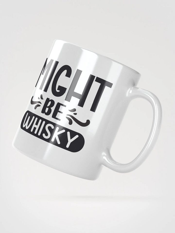 Might Be Whisky Coffee Mug product image (2)