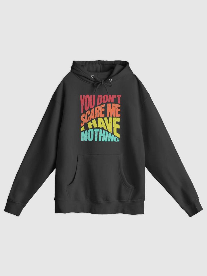 You don't scare me i have nothing funny retro vibe hoodies product image (1)
