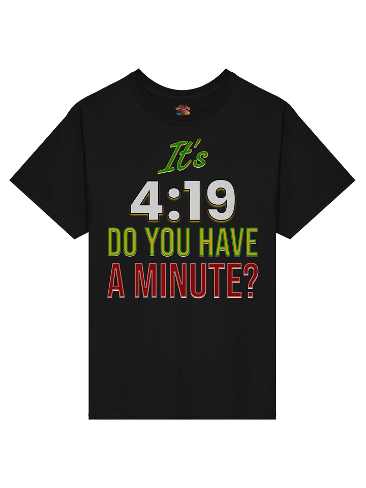 IT'S 4:19 T-SHIRT product image (3)