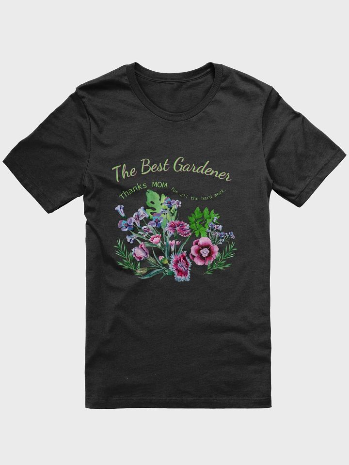 thanks Mom 'best Gardner, T shirt product image (1)
