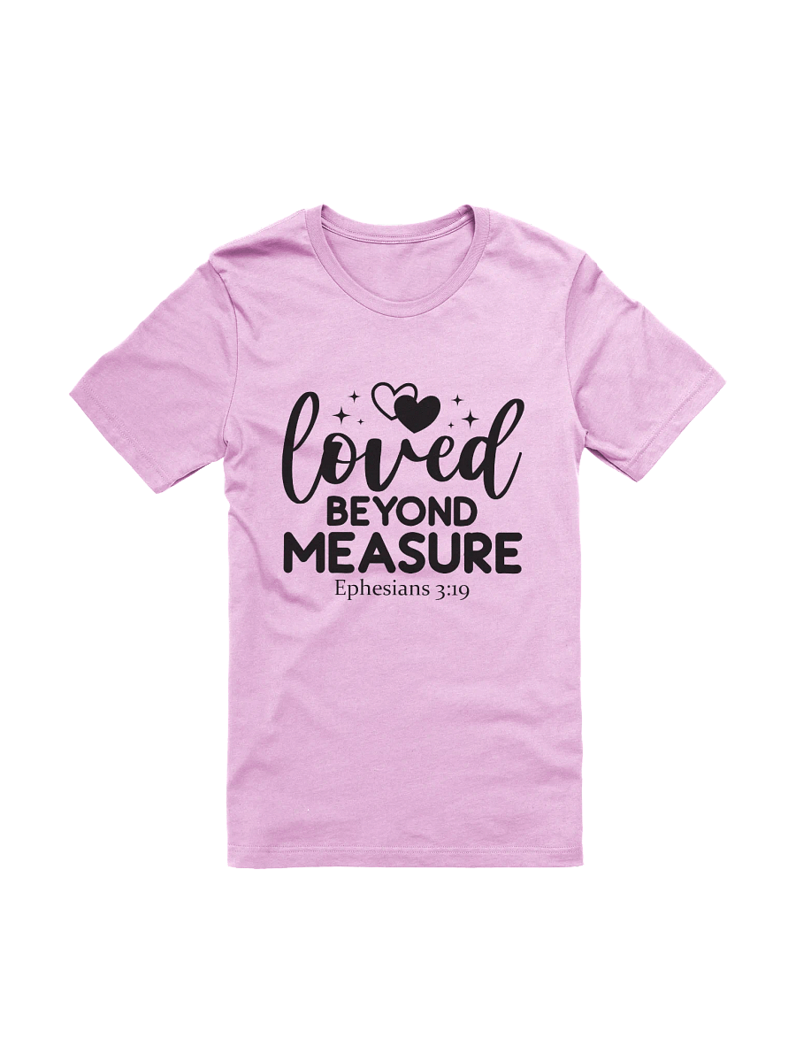 Loved Beyond Measure (Ephesians 3:19) T-Shirt product image (2)