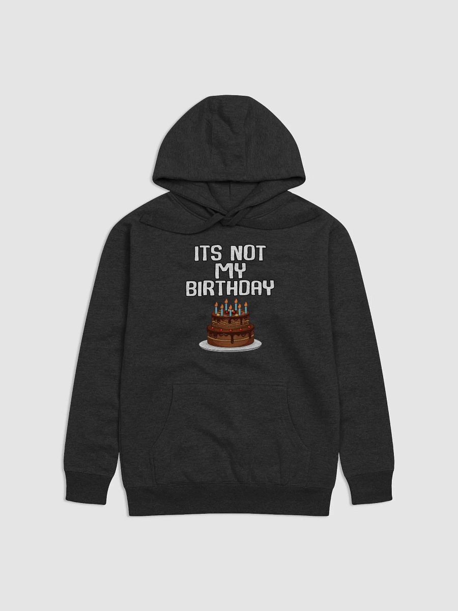 Not My Birthday Hoodie product image (1)