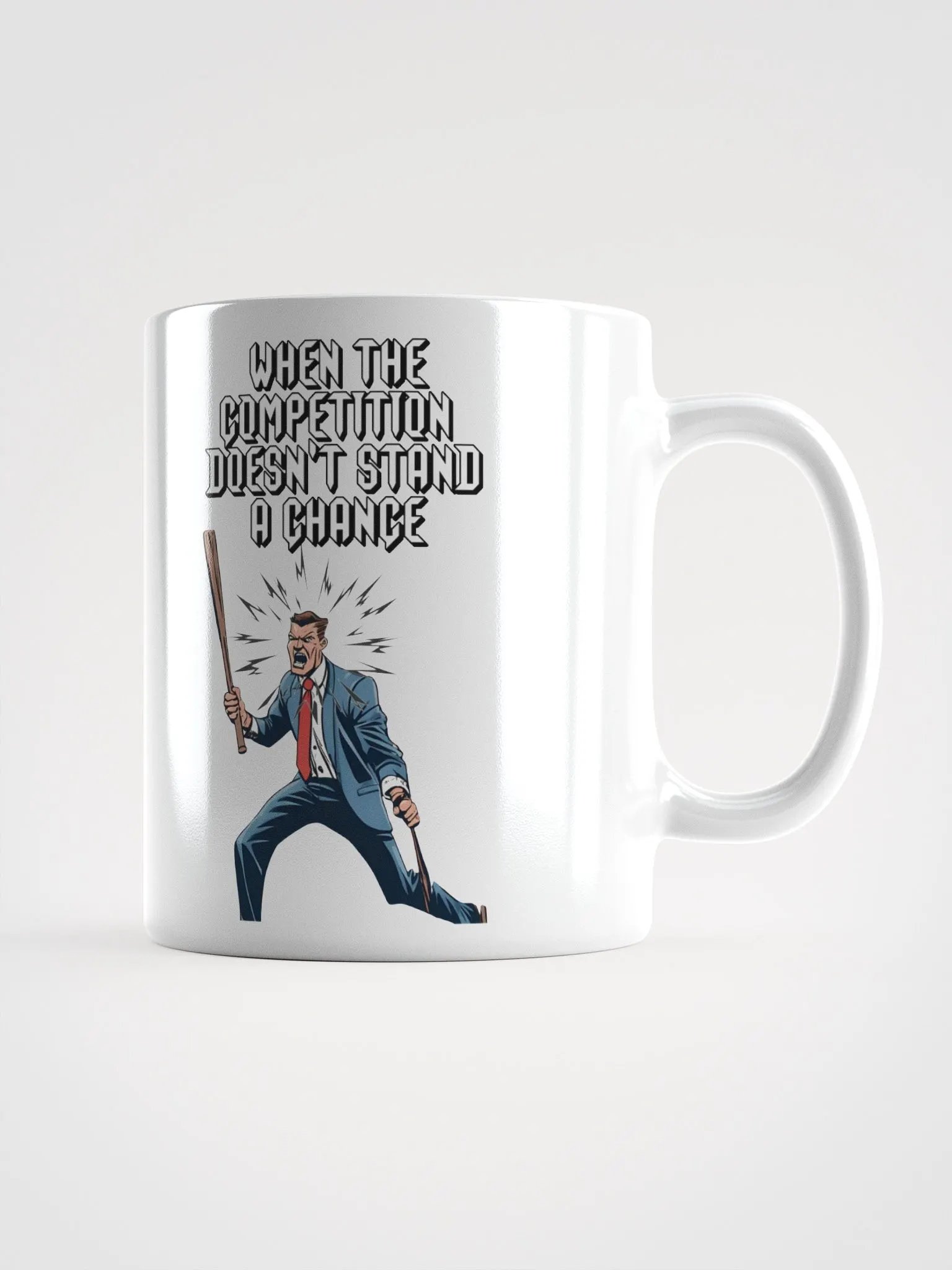 When The Competition Doesn't Stand A Chance - Inspirational White Mug product image (8)