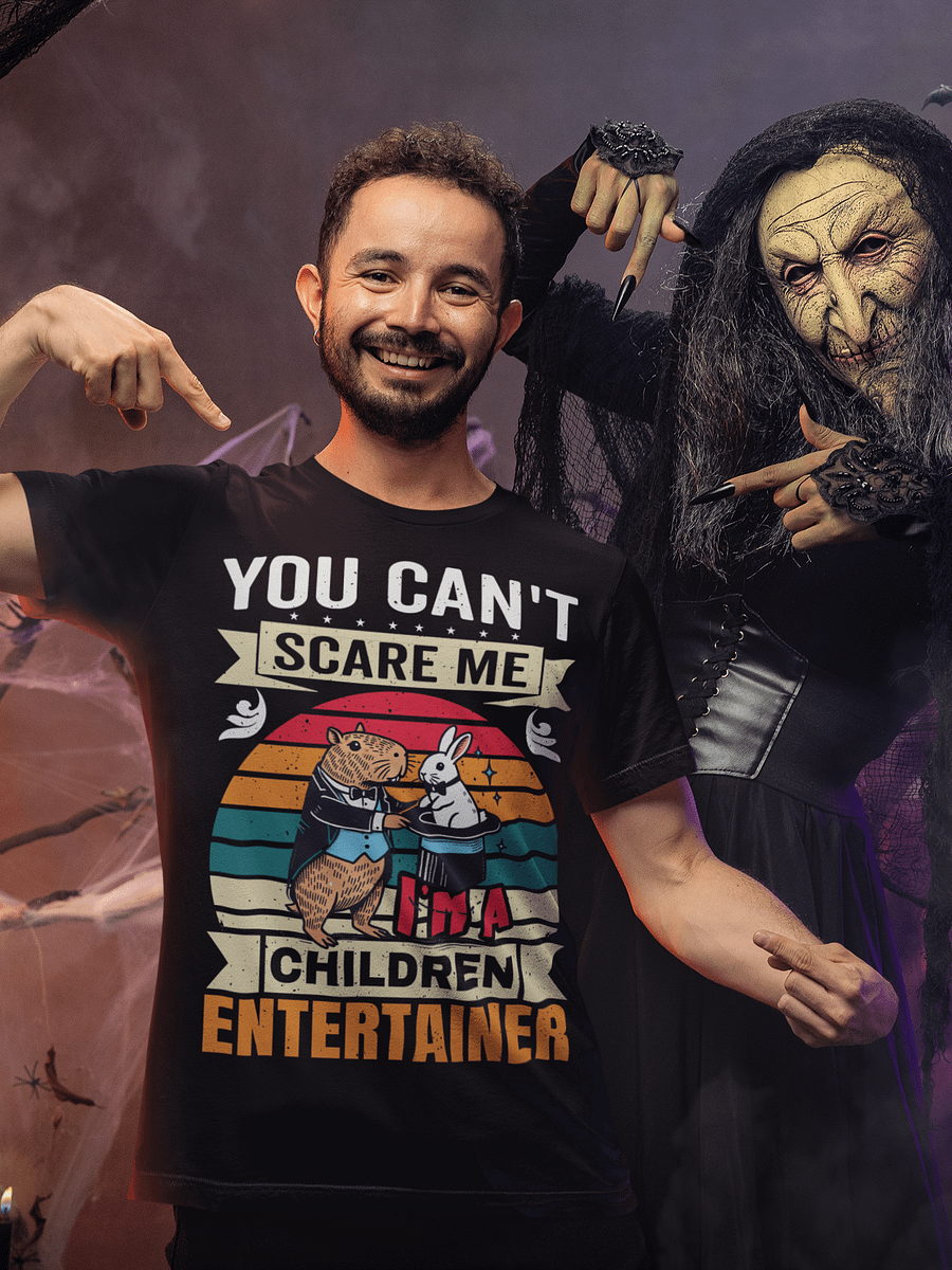 You Can't Scare Me - I'm a Children’s Entertainer Tee product image (1)