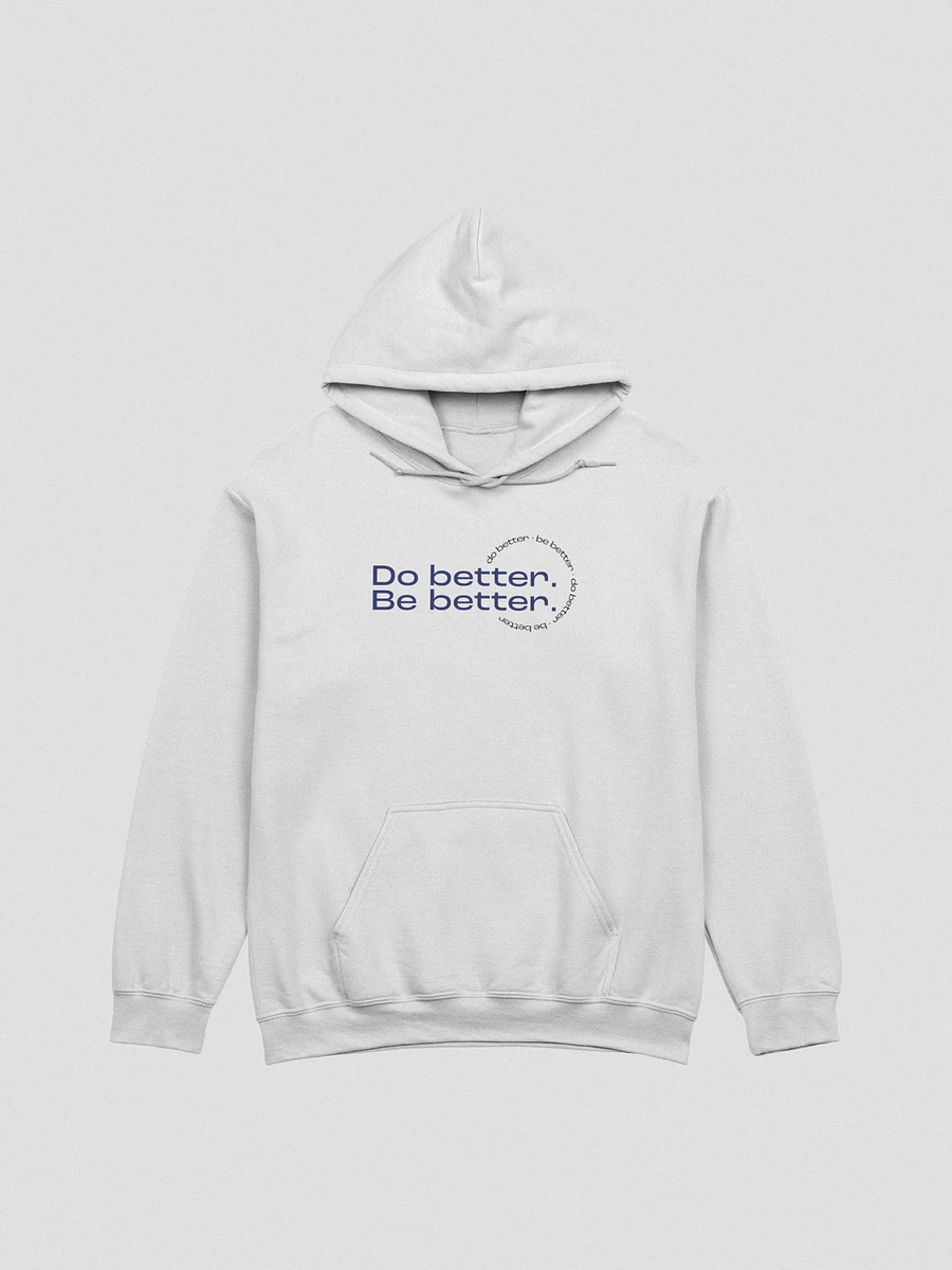 Do better. Be better. Light Hoodie product image (1)