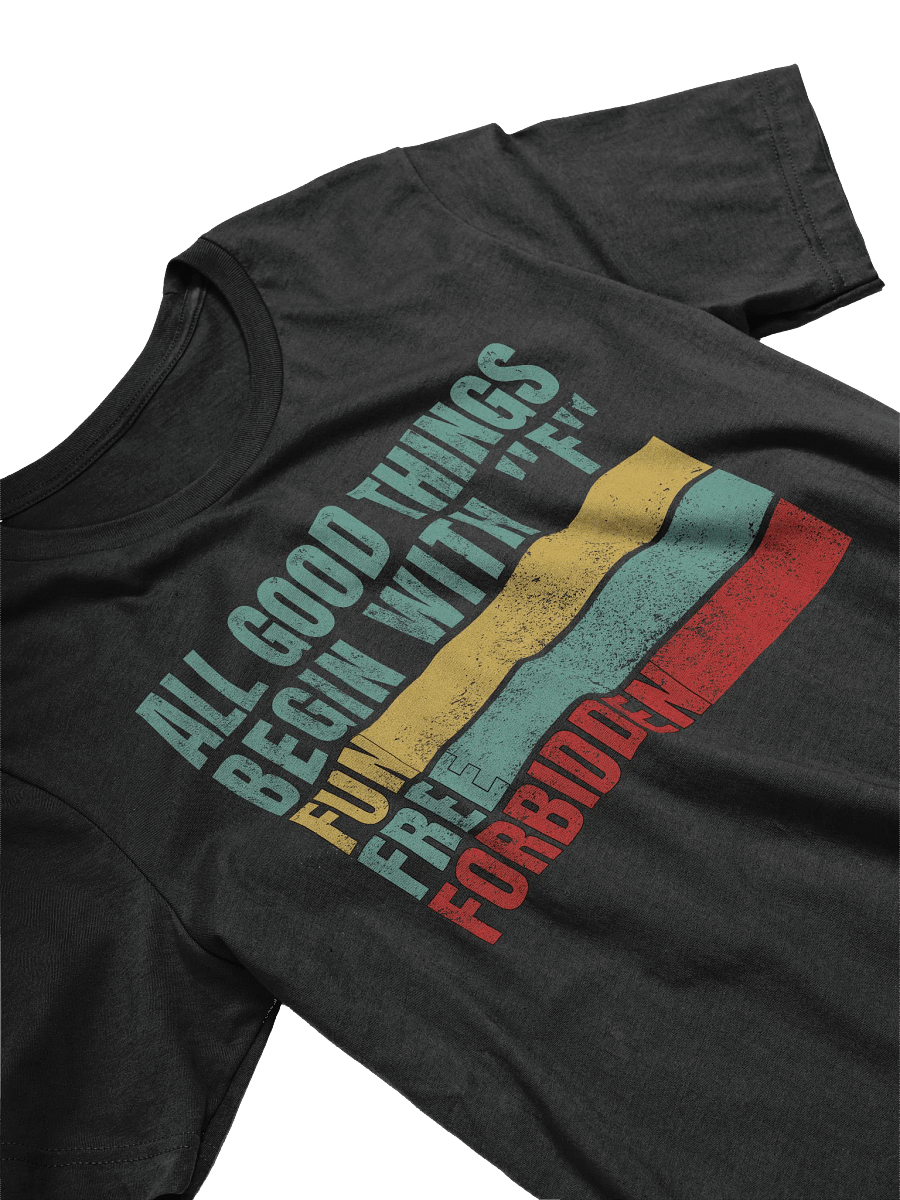 All Good Things Begin With F T-shirt product image (7)