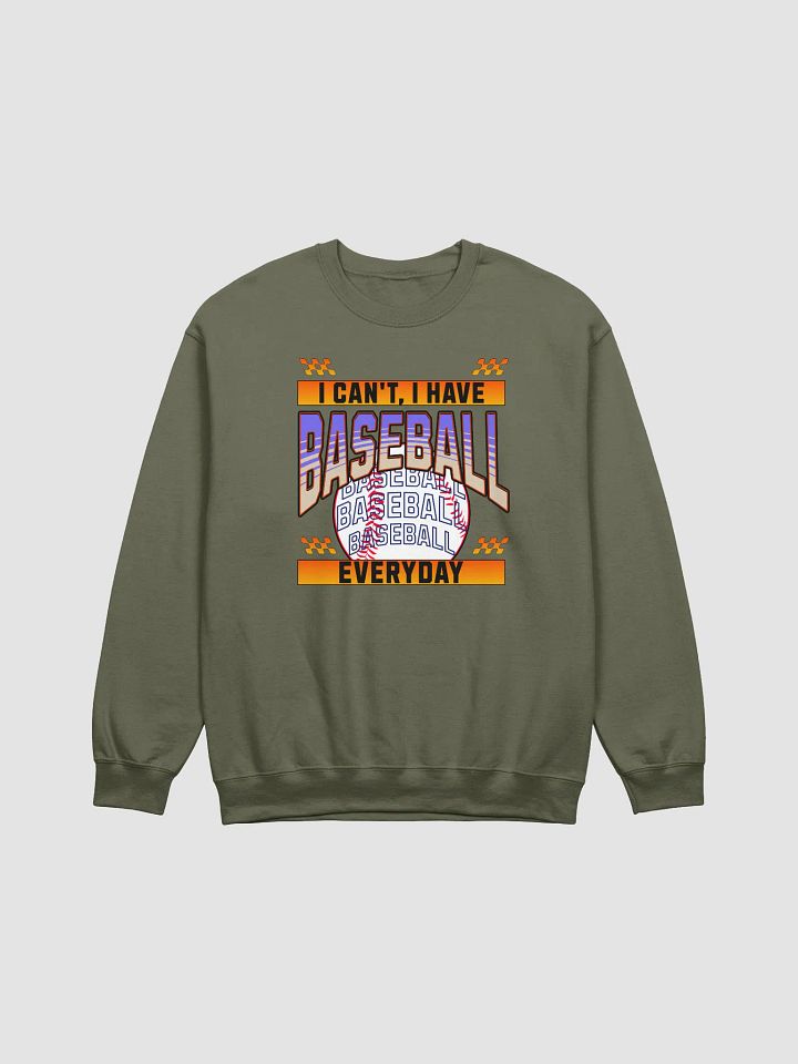 I Cant I Have Baseball Everyday Vibes Sweatshirt product image (13)
