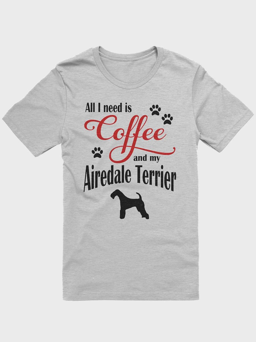 All I need is Coffee and my Airedale Terrier Shirt product image (3)