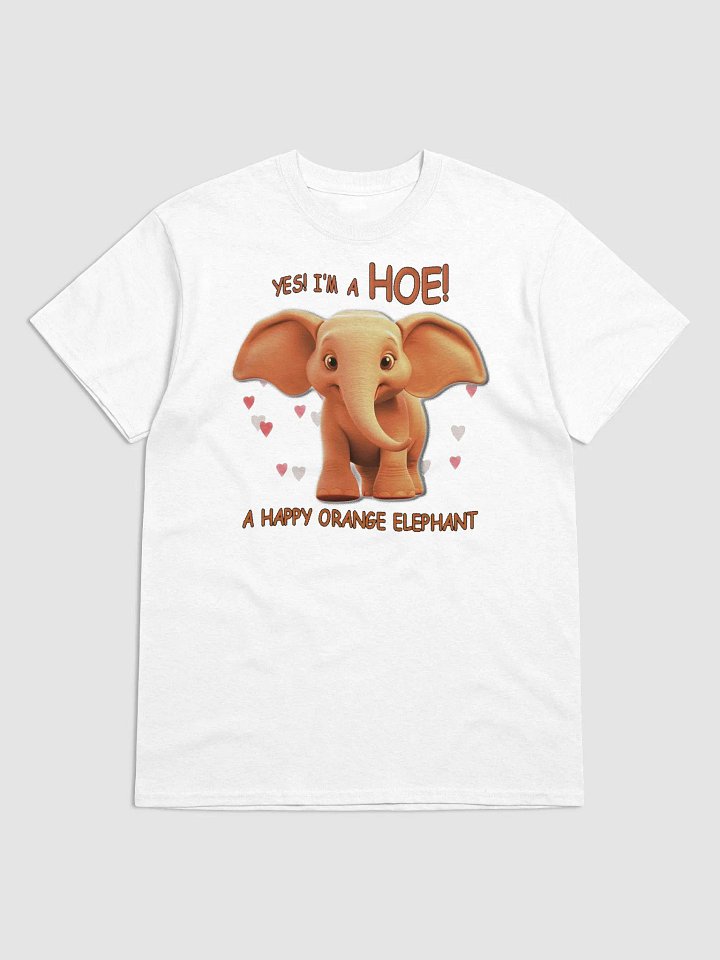 Yes, I'm a H.O.E. (Happy Orange Elephant) T-shirt product image (17)