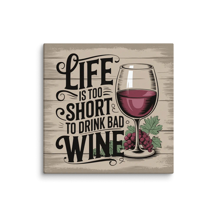 Life Is Too Short to Drink Bad Wine - Rustic Funny Wine Quote Canvas Wall Art for Wine Lovers product image (2)