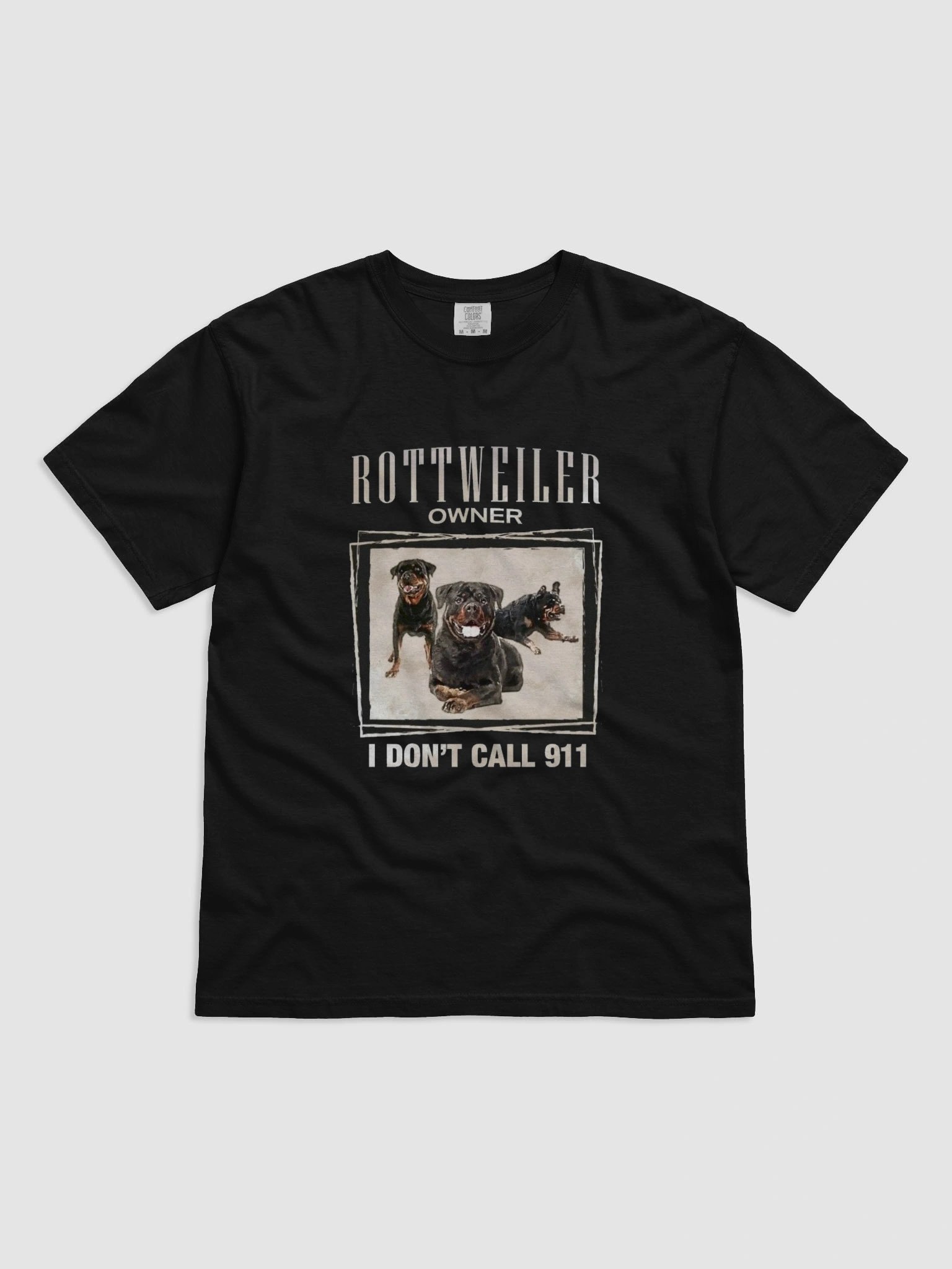 Rottweiler Owner - I Don't Call 911 product image (1)