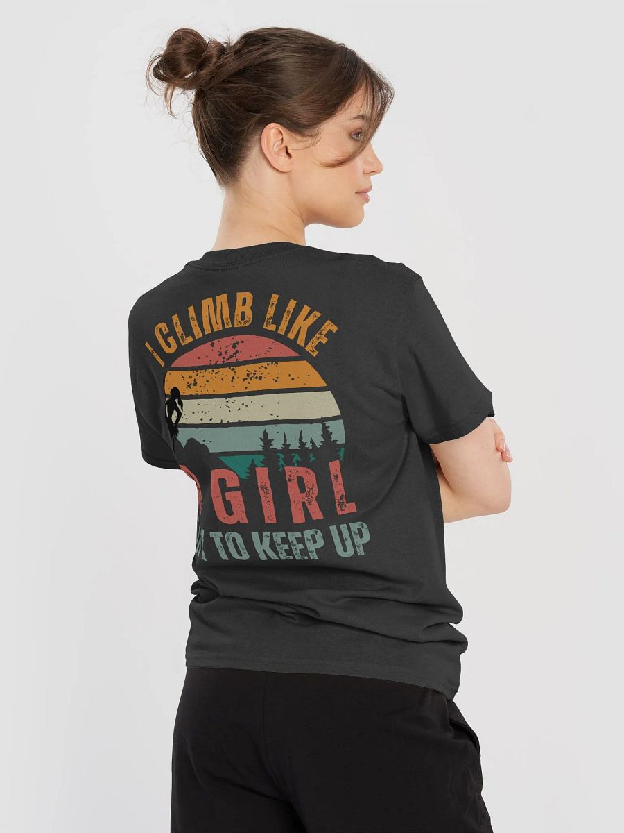 I Climb Like A Girl Try To Keep Up T-Shirt product image (6)