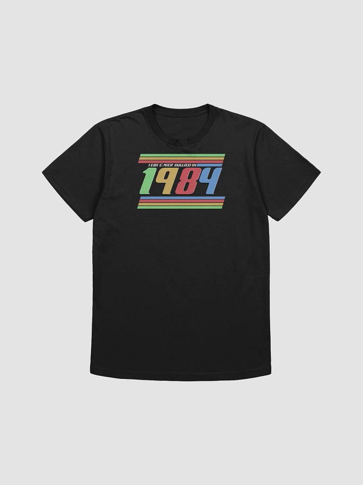 i GOT CYBERBULLIED IN 1984 product image (3)