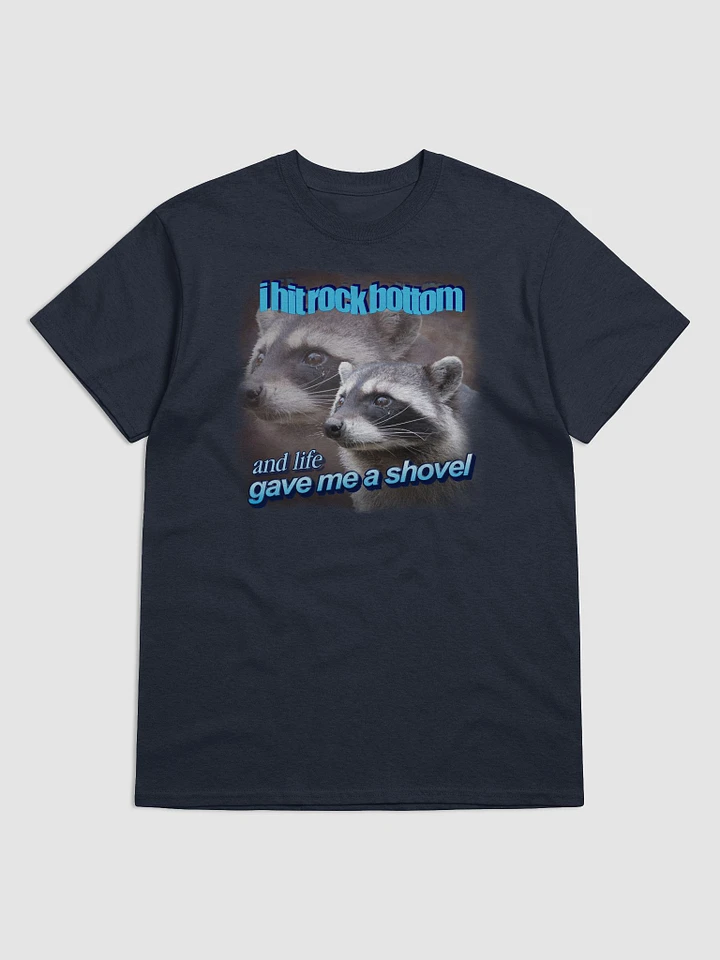 I hit rock bottom and life gave me a shovel raccoon T-shirt product image (7)