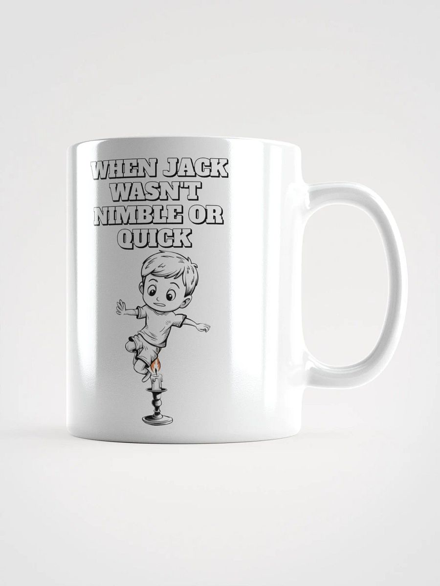When Jack Wasn't Nimble or Quick - Parody White Coffee Mug product image (12)
