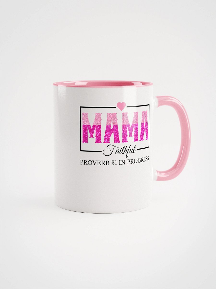 Proverb 31 In Progress, Faithful Mom Ceramic Mug product image (1)