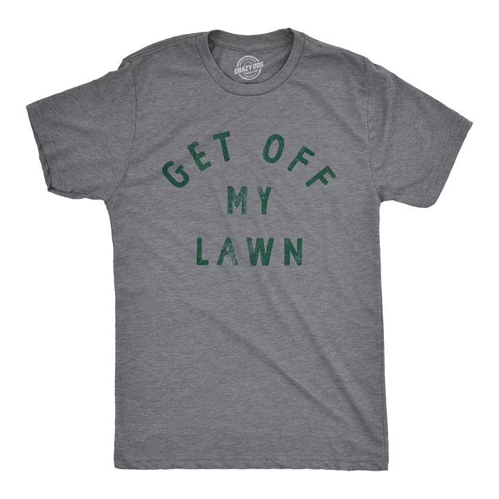 Mens Get Off My Lawn T Shirt Funny Sarcastic Mowed Yard Warning Joke Novelty Tee product image (1)