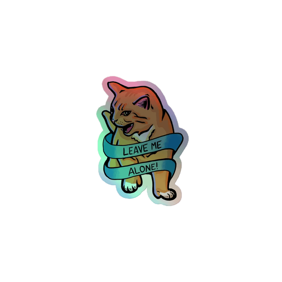 Leave Me Alone Cat Holographic Sticker product image (2)