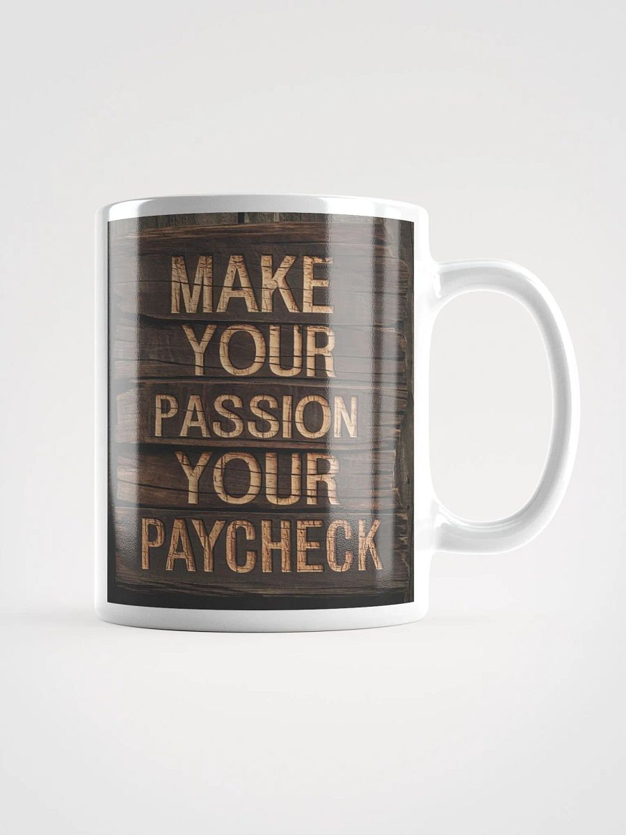 "Make Your Passion Your Paycheck" #Motivational Glossy White Mug product image (2)