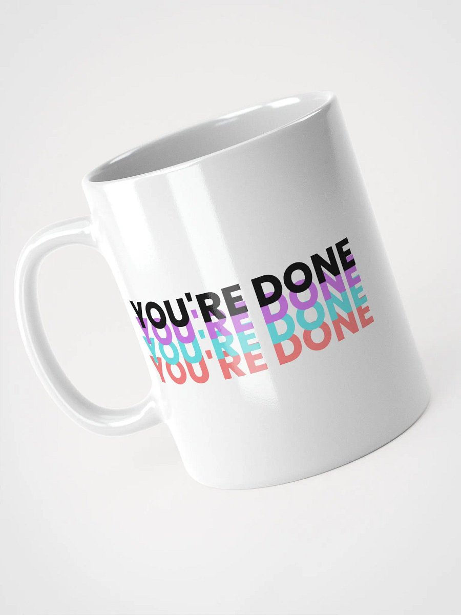 YOU'RE DONE MUG product image (7)