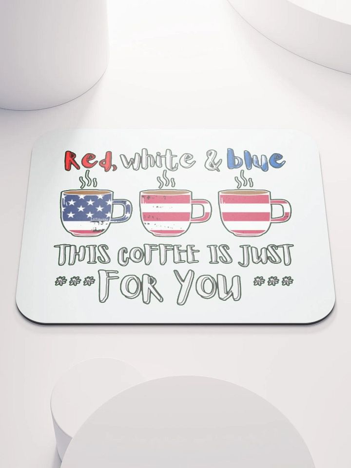 RED, WHITE AND BLUE, THIS COFFEE IS JUST FOR YOU product image (1)