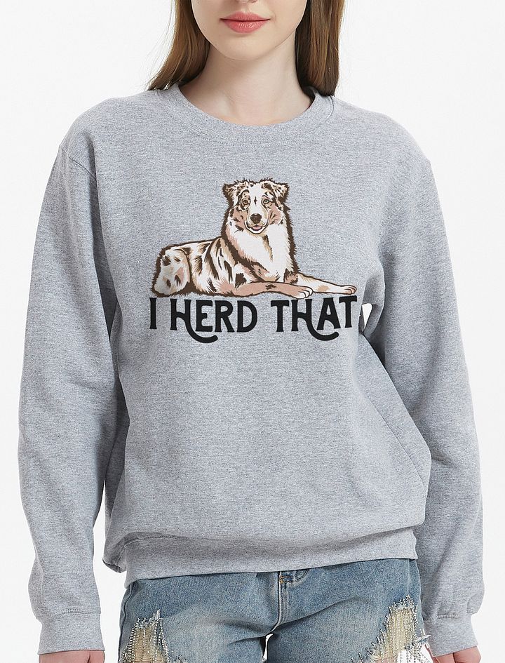 I Herd That Aussie Dog Sweatshirt for Australian Shepherd (Red Merle) Dog Owners product image (20)