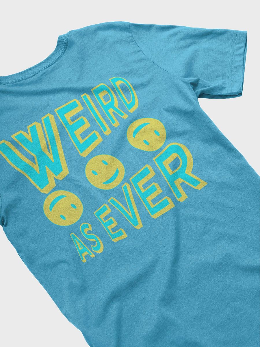 Weird As Ever Tee product image (33)