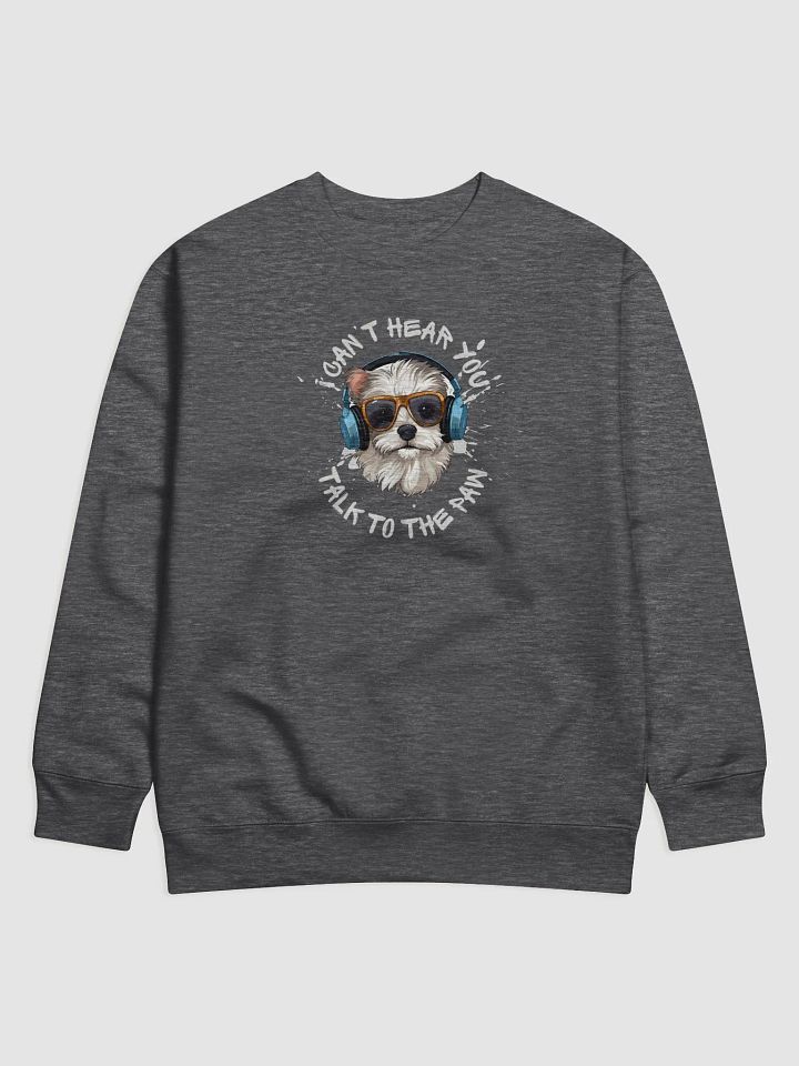 Talk to the Paw Dog - Sweatshirt product image (1)