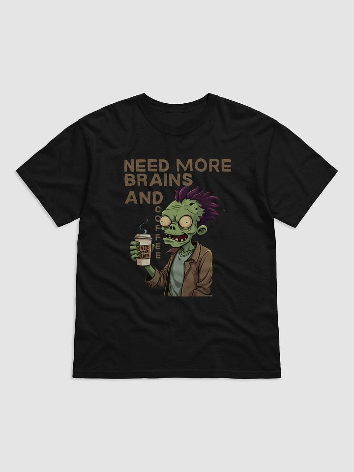 Need More Brains and Coffee Tee product image (4)