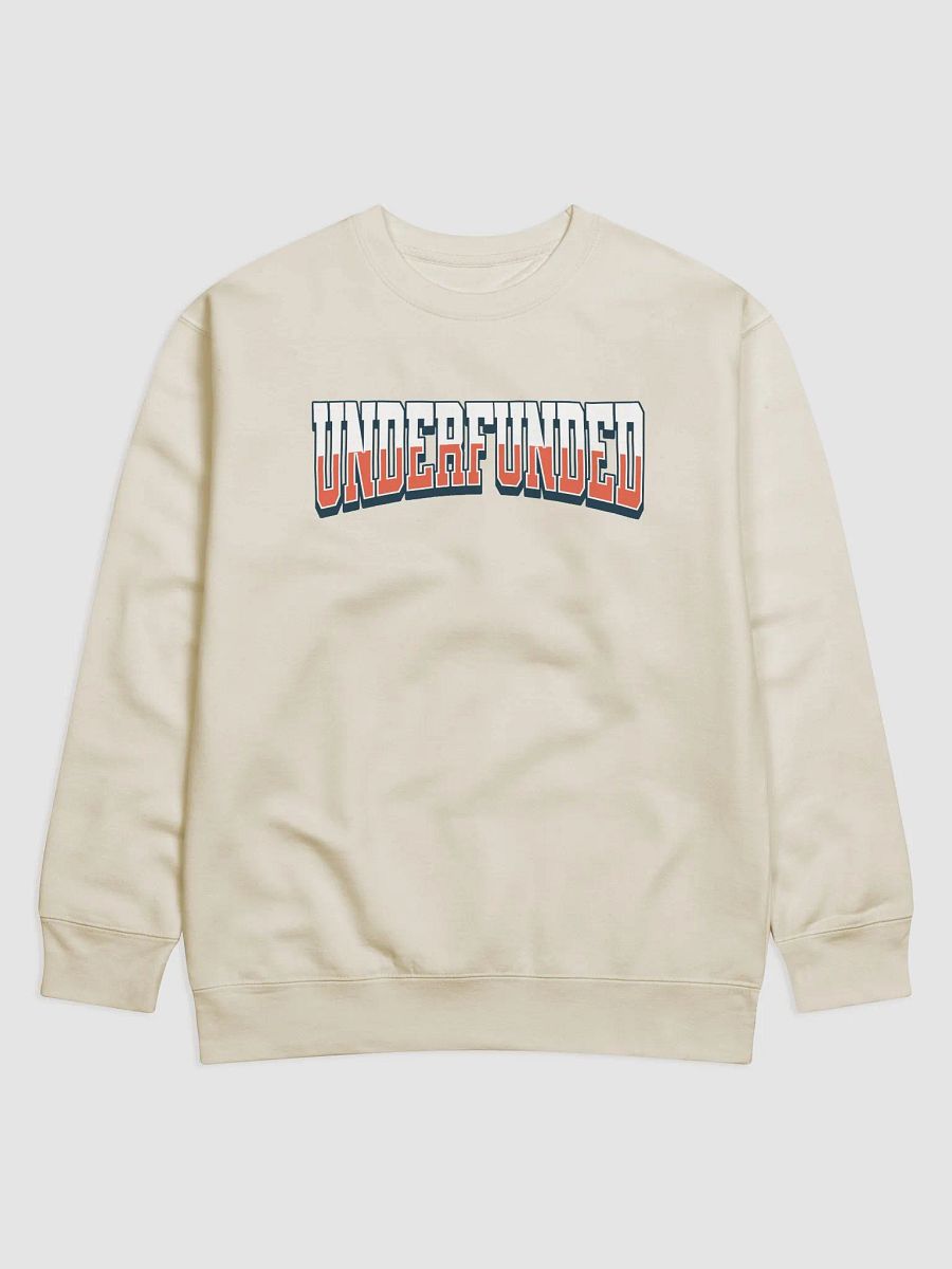 Underfunded - Funny Lifestyle Gift Sweatshirt product image (2)