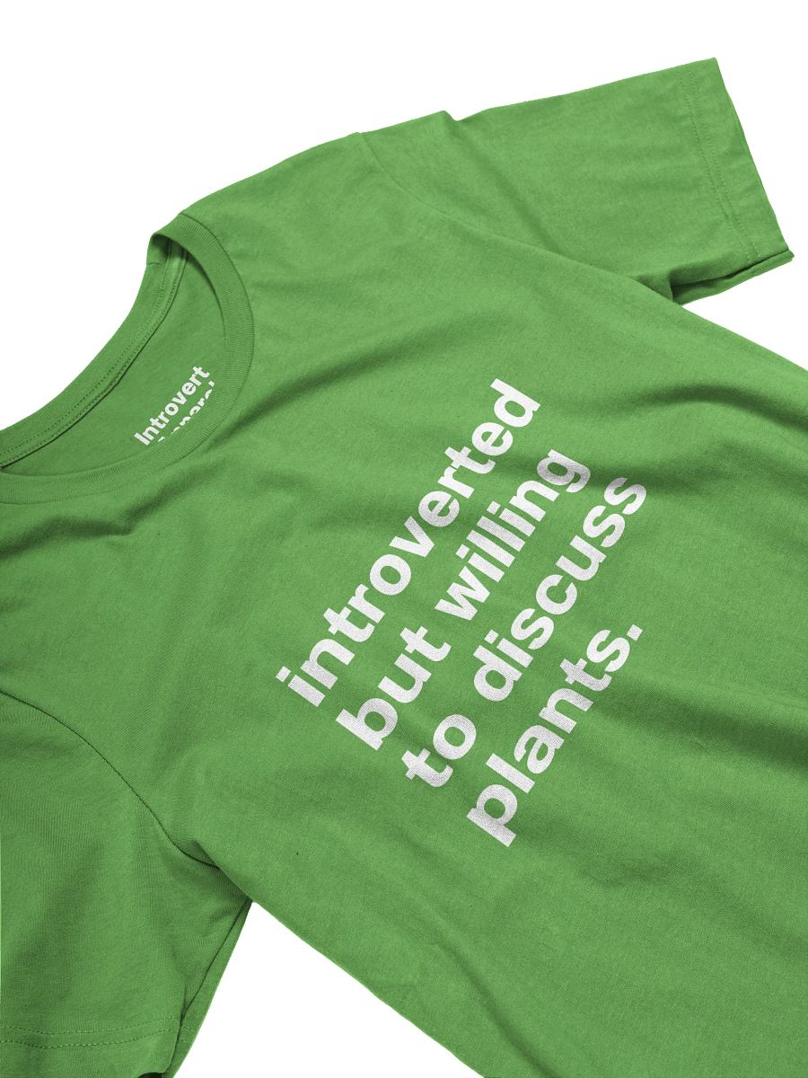 introverted but willing to discuss plants. Unisex T-Shirt product image (30)