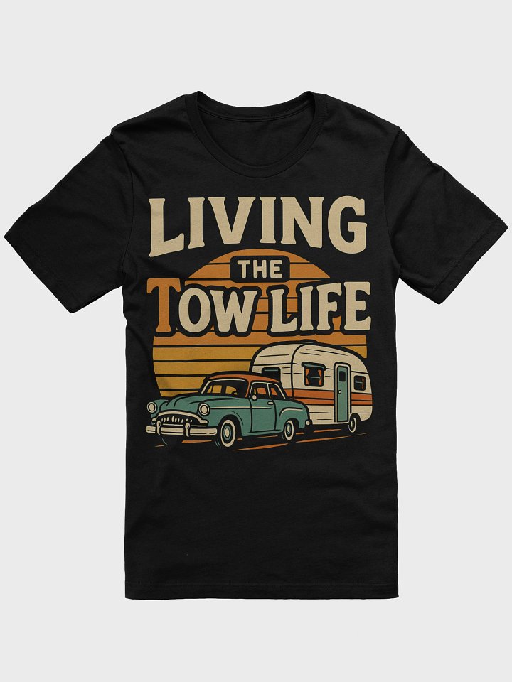 Living the Tow Life - T-Shirt product image (3)