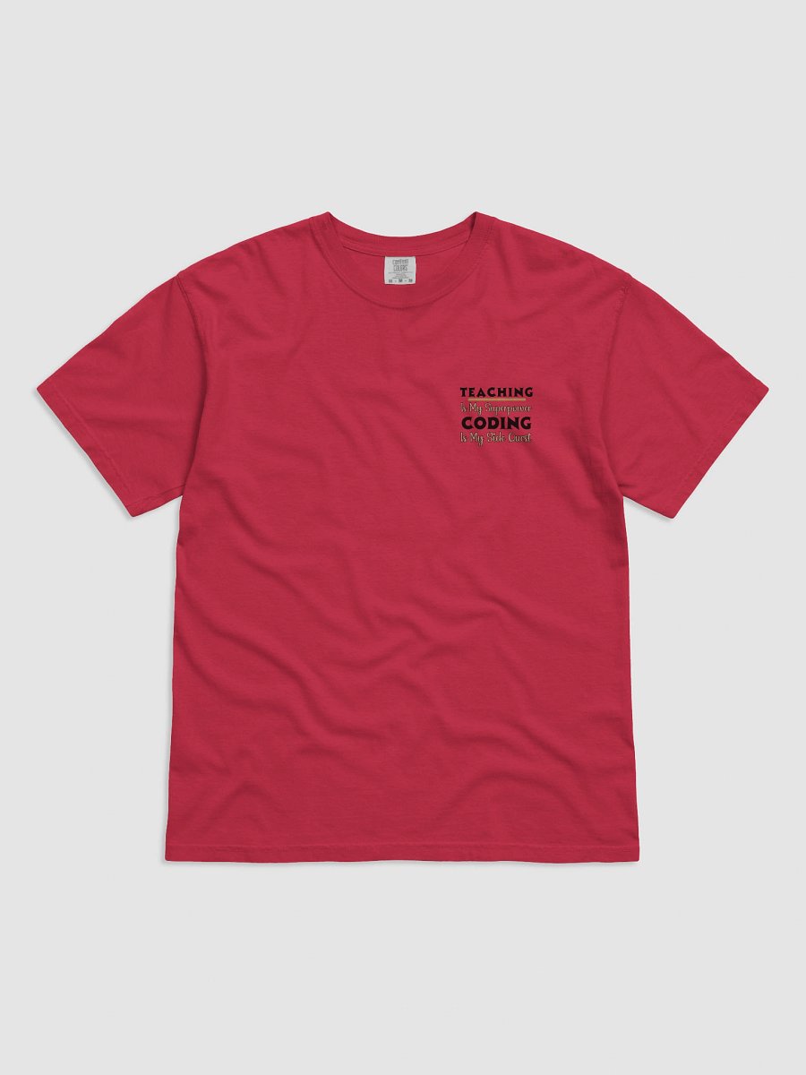 Teaching is My Superpower, Coding is My Side Quest Form Comfort Colors T-shirt product image (1)