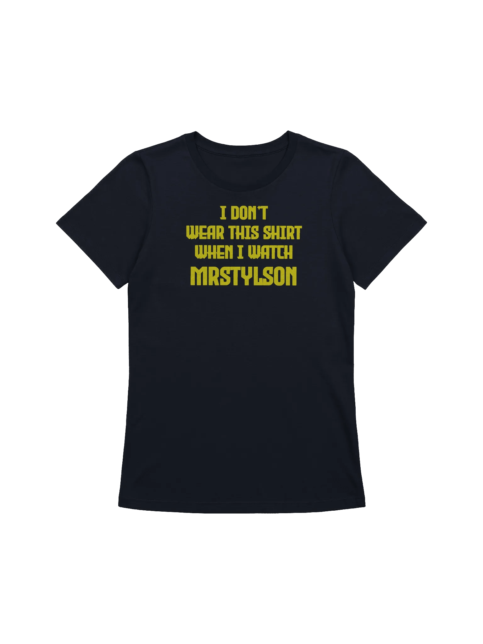 I Don't Wear This Women's T-Shirt (Yellow Text) product image (11)