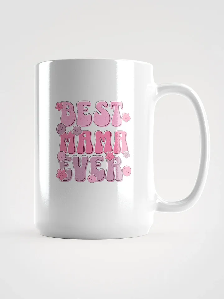 Best Mama Ever White Glossy Mug product image (1)