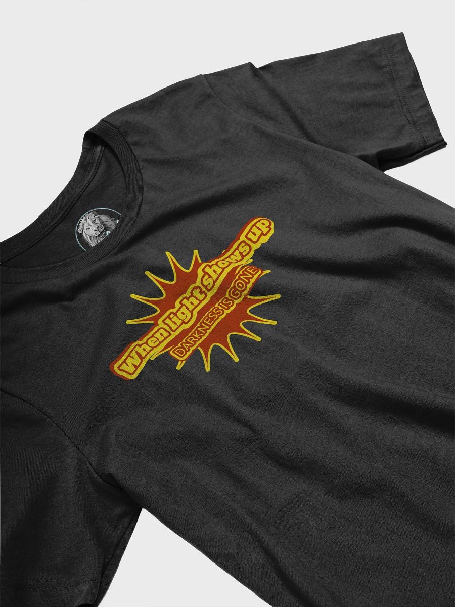 When Light Shows Up T-Shirt | Motivational Christian Tee | Christian Comic Shout Out | Inspirational Gift for Woman product image (3)