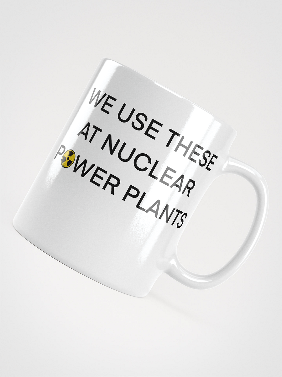 We Use This Mug at Nuclear Power Plants product image (4)