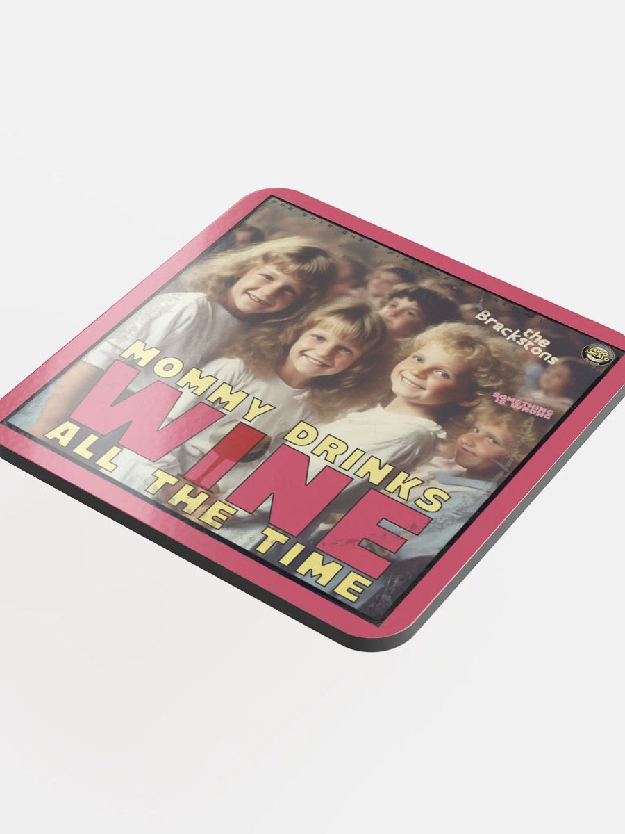 The Brackstons - Mommy Drinks Wine All The Time (Coaster) product image (4)