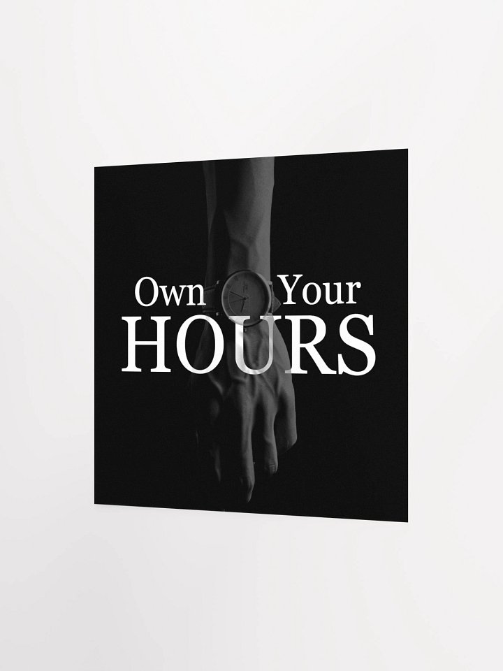 Own Your HOURS Matte Poster product image (7)