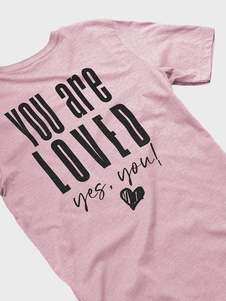 You are Loved T-Shirt product image (64)