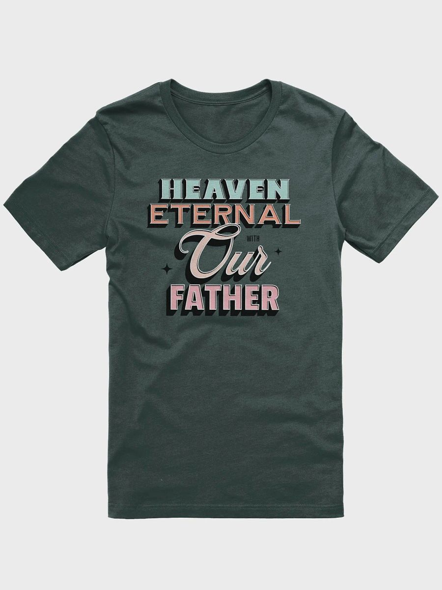 Heaven Eternal With Our Father T-Shirt product image (6)